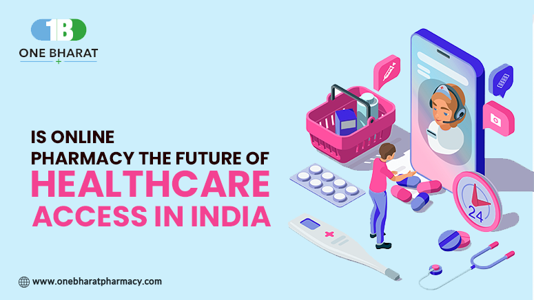 Is Online Pharmacy the Future of Healthcare Access in India?